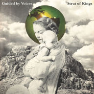 Title: Strut of Kings, Artist: Guided by Voices