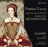 Thomas Tallis: Queen Katherine Parr & Songs of Reformation