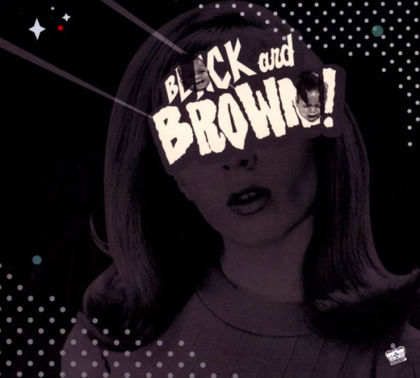 Black and Brown!