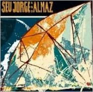 Title: Seu Jorge & Almaz, Artist: Seu Jorge