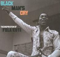 Black Man's Cry: Inspiration of Fela Kuti