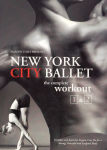 Alternative view 1 of New York City Ballet: The Complete Workout, Vol. 1 and 2 [2 Discs]