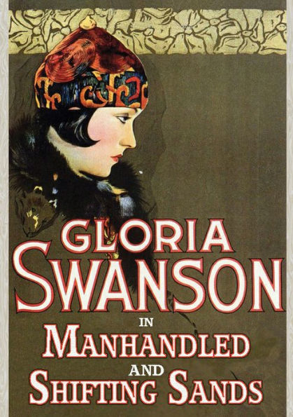 Gloria Swanson Double Feature: Shifting Sands/Manhandled