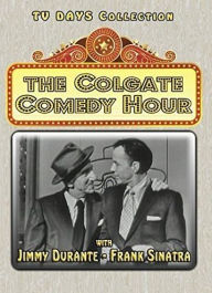 Title: The Colgate Comedy Hour with Jimmy Durante and Frank Sinatra: TV Days Collection