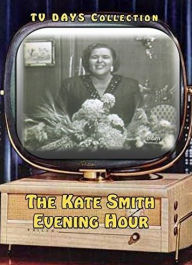 Title: The Kate Smith Evening Hour: TV Days Collection