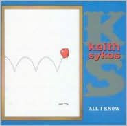 Title: All I Know, Artist: Keith Sykes