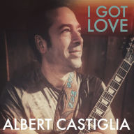 Title: I Got Love, Artist: Albert Castiglia