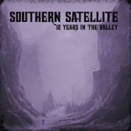 Title: 12 Years in the Valley, Artist: Southern Satellite