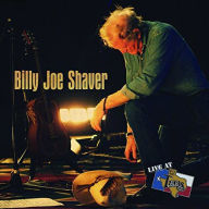 Title: Live at Billy Bob's Texas, Artist: Billy Joe Shaver