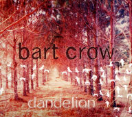 Title: Dandelion, Artist: Bart Crow