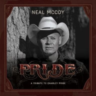 Title: Pride: A Tribute to Charley Pride, Artist: Neal McCoy
