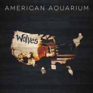 Title: Wolves, Artist: American Aquarium