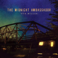Title: The Midnight Ambassador, Artist: Dub Miller