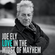 Title: Love In the Midst of Mayhem, Artist: Joe Ely