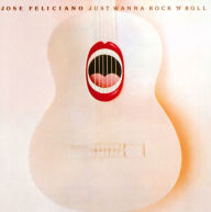 Title: Just Wanna Rock 'n' Roll, Artist: Jose Feliciano