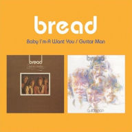 Title: Baby I'm-A Want You, Artist: Bread