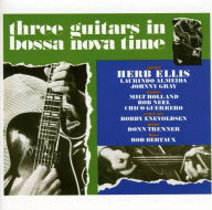 Title: Three Guitars in Bossa Nova Time, Artist: Herb Ellis