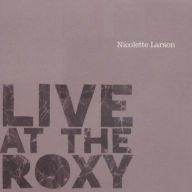 Title: Live at the Roxy, Artist: Nicolette Larson