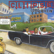 Title: Lord Willin', Artist: Clipse