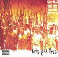 Title: Let's Get Free, Artist: Dead Prez