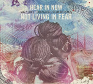 Title: Not Living in Fear, Artist: Hear in Now