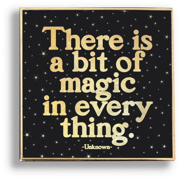 Pin - There is a bit of magic in every thing.