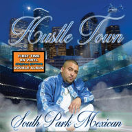 Title: Hustle Town, Artist: South Park Mexican