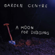 Title: A Moon for Digging, Artist: Garden Centre