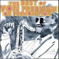 Title: The Best of Von Freeman on Premonition, Artist: Von Freeman