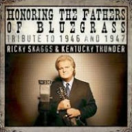 Title: Honoring the Fathers of Bluegrass: Tribute to 1946 & 1947, Artist: Ricky Skaggs