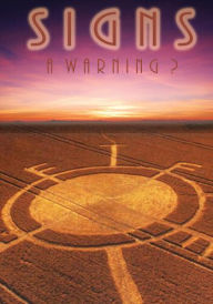 Title: Signs: A Warning? The Real Story Behind Crop Circles