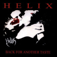 Title: Back for Another Taste, Artist: Helix