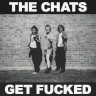 Title: Get Fucked, Artist: The Chats