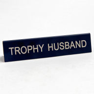 Title: Trophy Husband Desk Sign