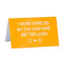 Cat Better Lives Desk Sign