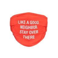 Title: Good Neighbor Face Mask