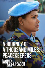 Title: A Journey of a Thousand Miles: Peacekeepers