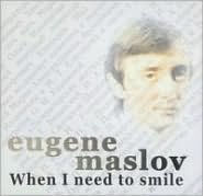 Title: When I Need to Smile, Artist: Eugene Maslov