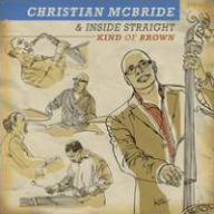 Title: Kind of Brown, Artist: Christian McBride & Inside Straight