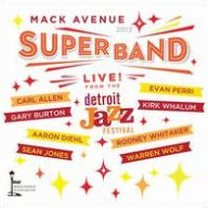 Title: Live from the Detroit Jazz Festival: 2013, Artist: Mack Avenue Superband