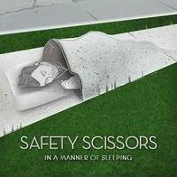 In A Manner Of Sleeping (Safety Scissors)