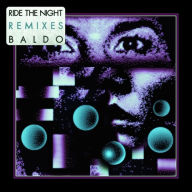 Title: Ride the Night [Remixes], Artist: Baldo