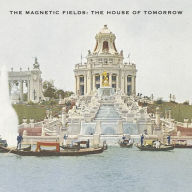 Title: The House of Tomorrow, Artist: The Magnetic Fields