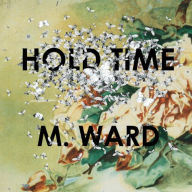 Title: Hold Time, Artist: M. Ward