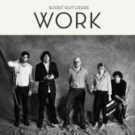 Title: Work, Artist: Shout Out Louds