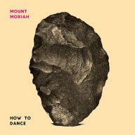 Title: How to Dance, Artist: Mount Moriah