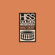 Title: Bad Debt [Reissue], Artist: Hiss Golden Messenger