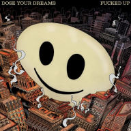 Title: Dose Your Dreams, Artist: Fucked Up