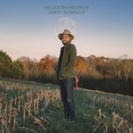 Title: Quietly Blowing It, Artist: Hiss Golden Messenger