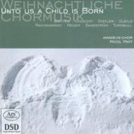 Title: Unto Us a Child is Born: Weihnachtliche Chormusik, Artist: 